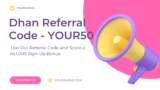Dhan Referral Code (YOUR50)